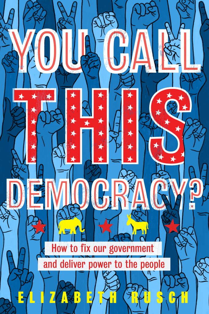 Cover: You Call This Democracy? Author Elizabeth Rusch